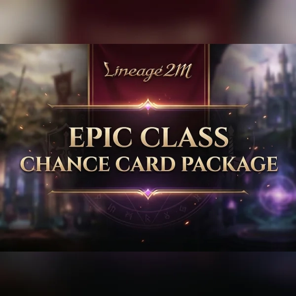 Lineage2M - Epic Class Chance Card Package Direct Top-Up - GLOBAL