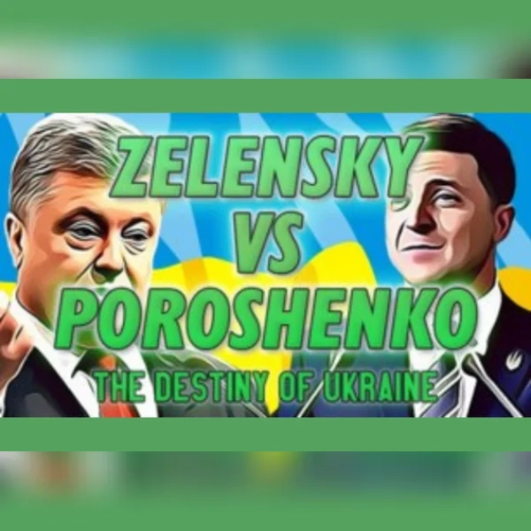 ZELENSKY vs POROSHENKO The Destiny of Ukraine