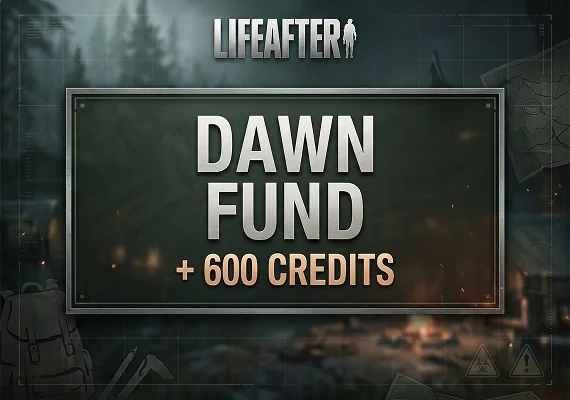 LifeAfter: Night falls - Dawn Fund + 600 Credits
