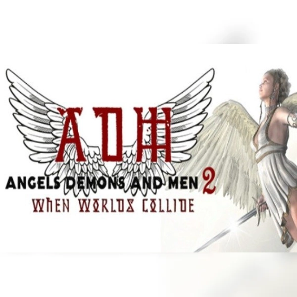 Angels, Demons And Men 2: When Worlds Collide