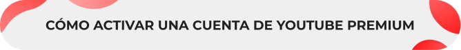 Guía YouTube Premium ES