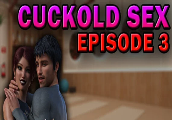 Cuckold Sex - Episode 3 (PC)