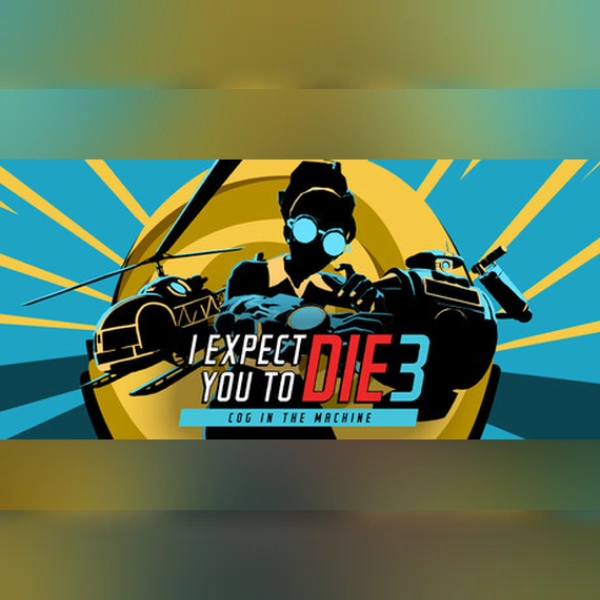 I Expect You To Die 3