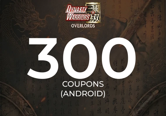 Dynasty Warriors: Overlords - 300 Coupons (Android) 