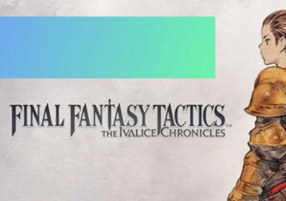 Final Fantasy Tactics - The Ivalice Chronicles (PC)  Final Fantasy Tactics - The Ivalice Chronicles (PC)