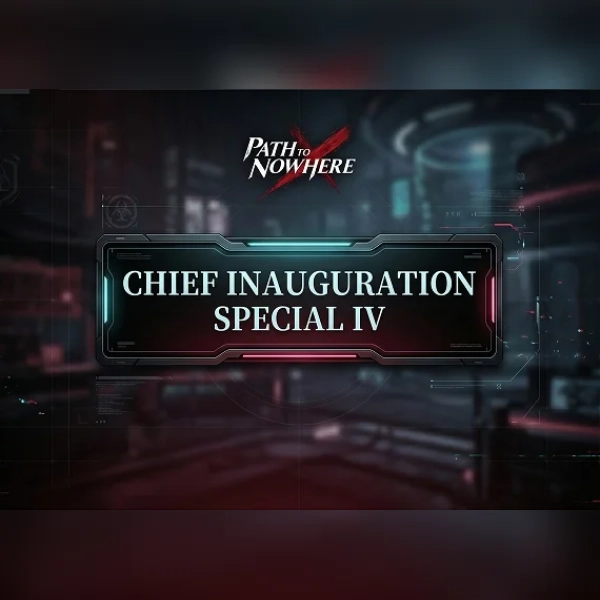 Path to Nowhere - Chief Inauguration Special IV Direct Top-Up - GLOBAL
