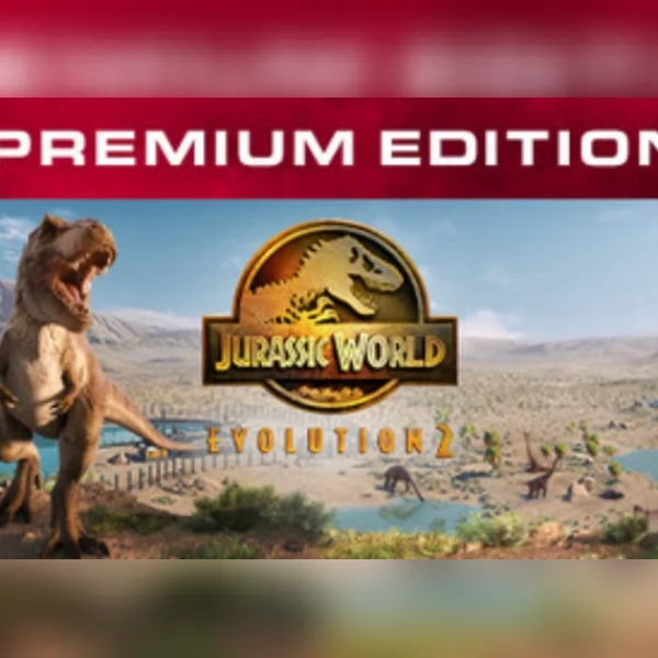Jurassic World Evolution 2: Premium Edition 2023