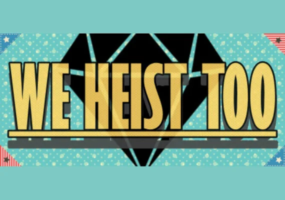 We Heist Too (PC)