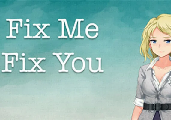 Fix Me Fix You (PC)