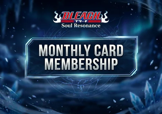 BLEACH: Soul Resonance - Monthly Card Membership