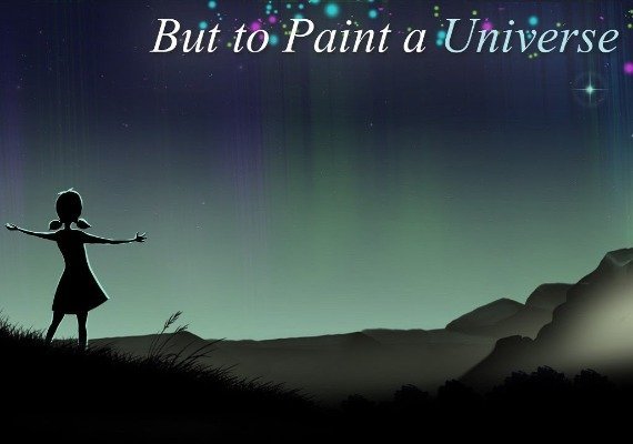 But to Paint a Universe (PC) But to Paint a Universe (PC)