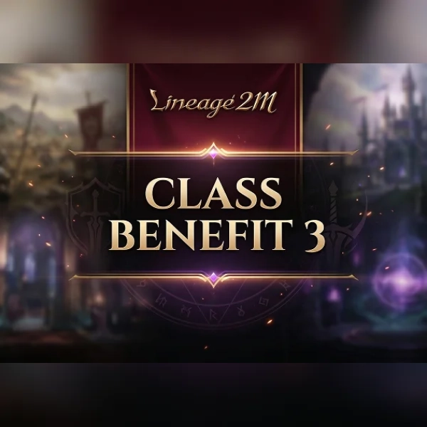 Lineage2M - Class Benefit 3 Direct Top-Up - GLOBAL
