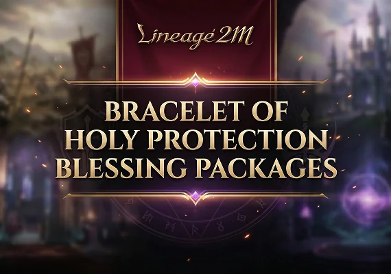 Lineage2M -  Bracelet of Holy Protection Blesssing Packages