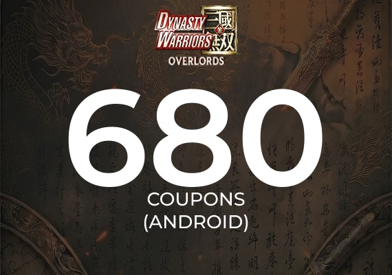 Dynasty Warriors: Overlords - 680 Coupons (Android) 