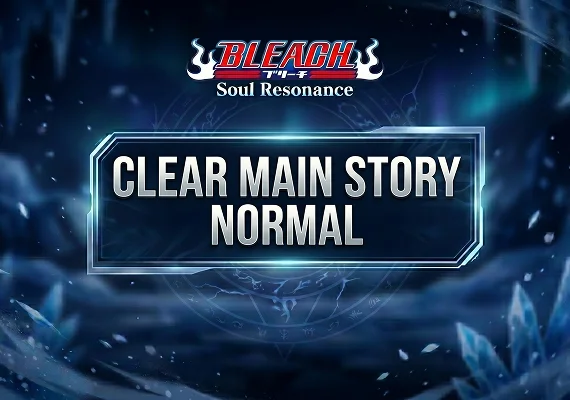 BLEACH: Soul Resonance - Clear Main Story Normal 