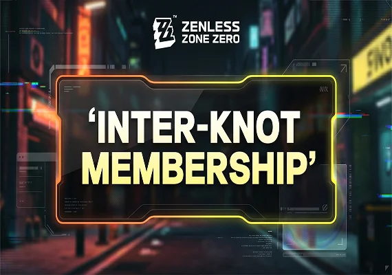 Zenless Zone Zero - Inter Knot Membership
