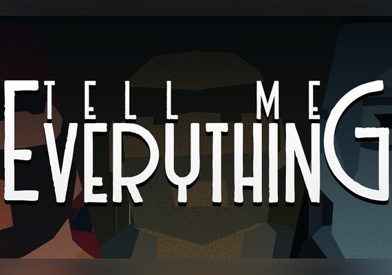 Tell Me Everything (PC)