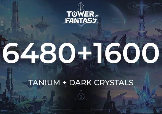 Tower of Fantasy - 6480 Tanium + 1600 Dark Crystal