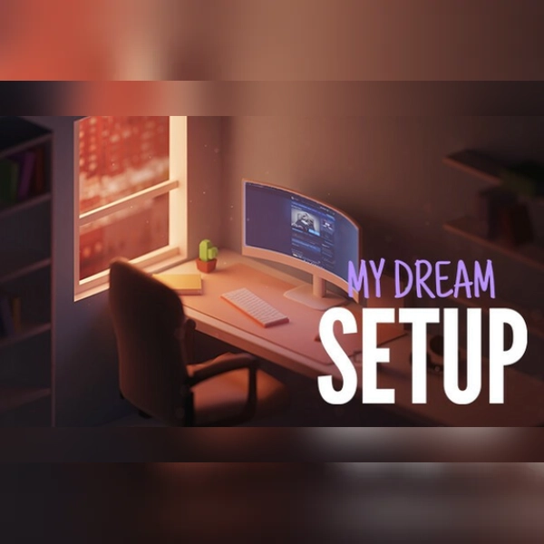 My dream setup (PC) Steam Gift - GLOBAL