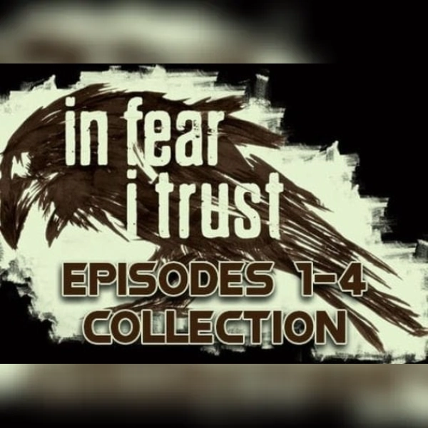 In Fear I Trust: Episodes 1-4 Collection