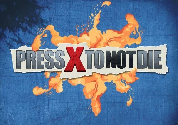 Press X to Not Die (PC)