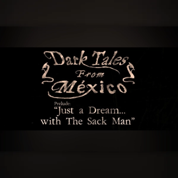 Dark Tales from México: Prelude. Just a Dream... with The Sack Man (PC) Steam Key - GLOBAL
