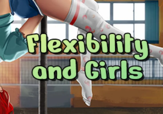 Flexibility and Girls (PC)