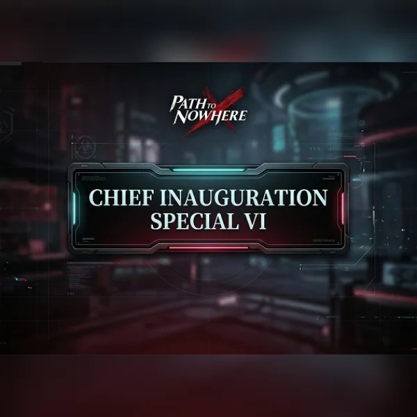 Path to Nowhere - Chief Inauguration Special VI Direct Top-Up - GLOBAL