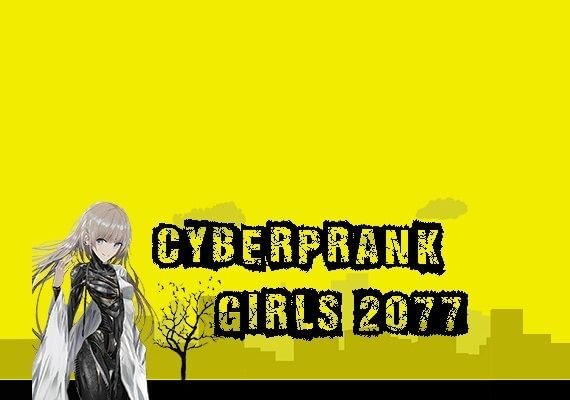 Cyberprank Girls 2077 (PC)