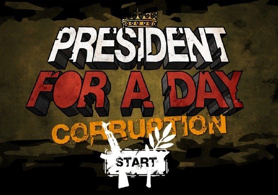 President for a Day - Corruption (PC) President for a Day - Corruption (PC)