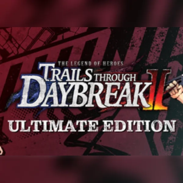 The Legend of Heroes: Trails through Daybreak II Ultimate Edition (PC) Steam Gift - GLOBAL