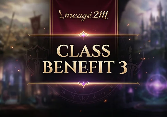 Lineage2M - Class Benefit 3