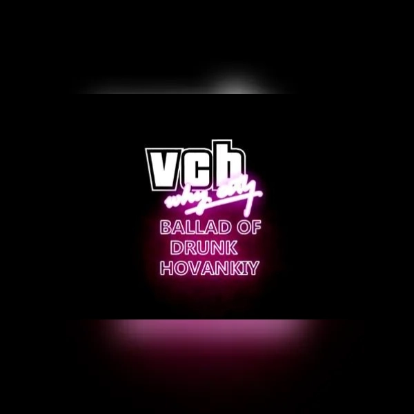 VCB: Why City - The Ballad Of Drunk Khovansky