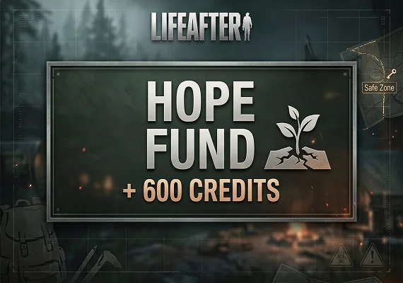 LifeAfter: Night falls - Hope Fund + 600 Credits