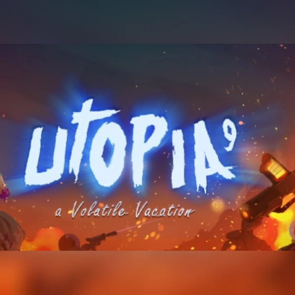 UTOPIA 9 - A Volatile Vacation