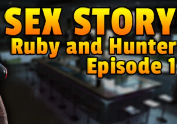 Sex Story - Ruby and Hunter - Episode 1 (PC)